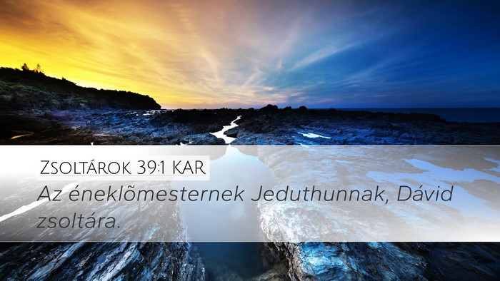 Zsoltárok 39:1 KAR Bible Verse Image