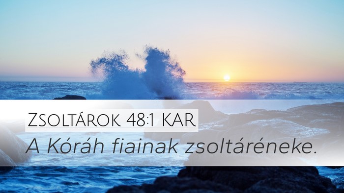 Zsoltárok 48:1 KAR Bible Verse Image