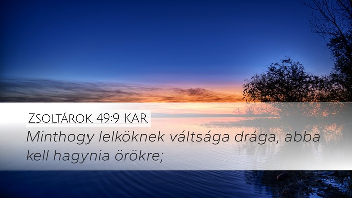 Zsoltárok 49:9 KAR Desktop Wallpaper - Minthogy lelköknek váltsága drága, abba kell - Desktop Bible Verse Wallpaper