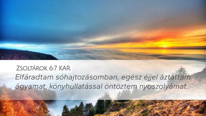 Zsoltárok 6:7 KAR Bible Verse Image