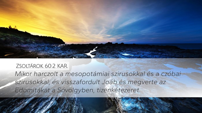 Zsoltárok 60:2 KAR Desktop Wallpaper - Mikor harczolt a mesopotámiai szirusokkal és a - Desktop Bible Verse Wallpaper