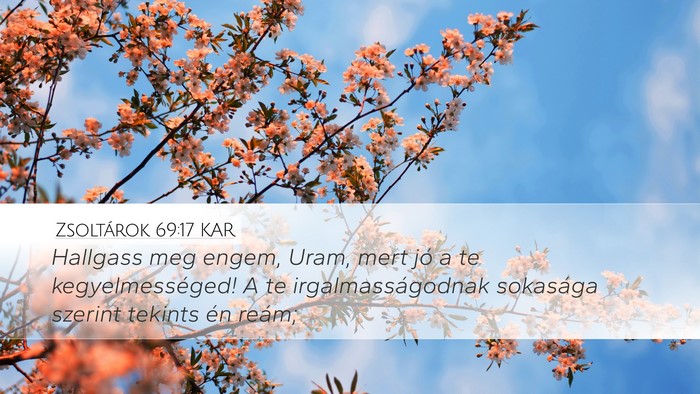 Zsoltárok 69:17 KAR Desktop Wallpaper - Hallgass meg engem, Uram, mert jó a te - Desktop Bible Verse Wallpaper