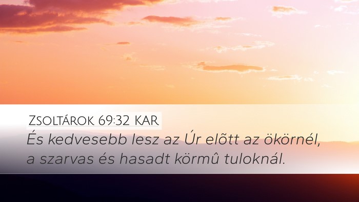 Zsoltárok 69:32 KAR Desktop Wallpaper - És kedvesebb lesz az Úr elõtt az ökörnél, a - Desktop Bible Verse Wallpaper