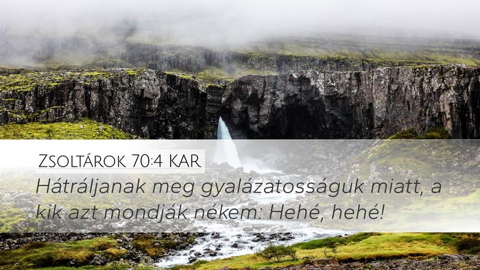 Zsoltárok 70:4 KAR Desktop Wallpaper - Hátráljanak meg gyalázatosságuk miatt, a kik - Desktop Bible Verse Wallpaper