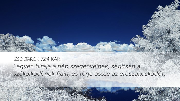 Zsoltárok 72:4 KAR Desktop Wallpaper - Legyen birája a nép szegényeinek, segítsen a - Desktop Bible Verse Wallpaper