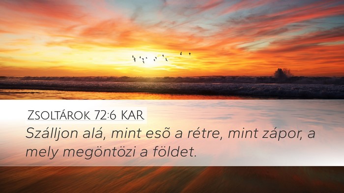 Zsoltárok 72:6 KAR Desktop Wallpaper - Szálljon alá, mint esõ a rétre, mint zápor, - Desktop Bible Verse Wallpaper