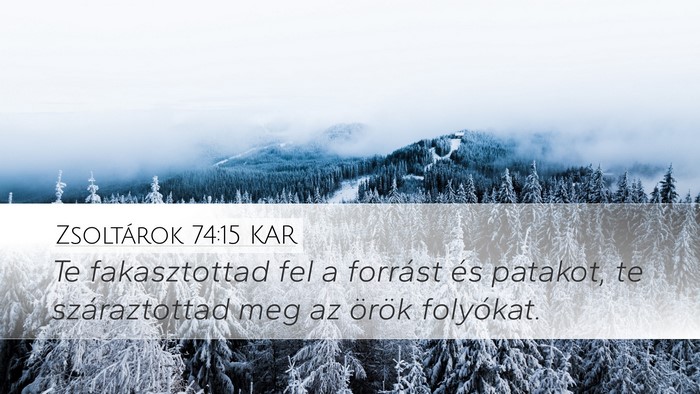 Zsoltárok 74:15 KAR Bible Verse Image