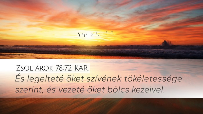 Zsoltárok 78:72 KAR Desktop Wallpaper - És legelteté õket szívének tökéletessége - Desktop Bible Verse Wallpaper