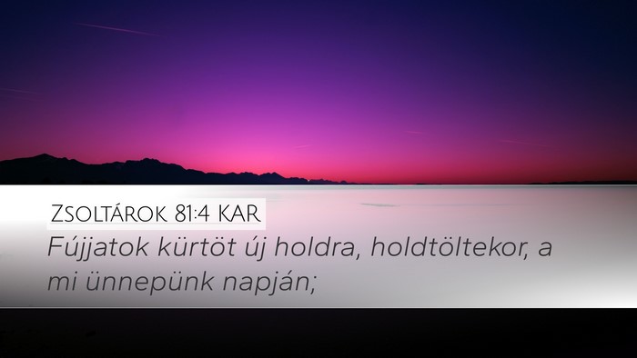 Zsoltárok 81:4 KAR Desktop Wallpaper - Fújjatok kürtöt új holdra, holdtöltekor, a - Desktop Bible Verse Wallpaper