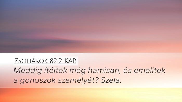 Zsoltárok 82:2 KAR Desktop Wallpaper - Meddig ítéltek még hamisan, és emelitek a - Desktop Bible Verse Wallpaper