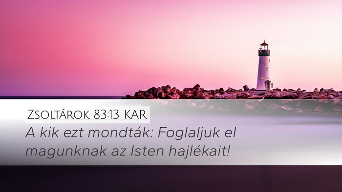 Zsoltárok 83:13 KAR Desktop Wallpaper - A kik ezt mondták: Foglaljuk el magunknak az - Desktop Bible Verse Wallpaper