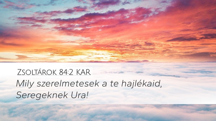 Zsoltárok 84:2 KAR Bible Verse Image