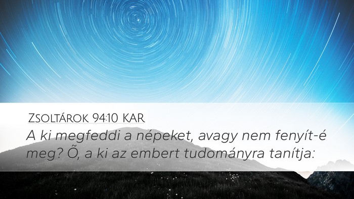Zsoltárok 94:10 KAR Desktop Wallpaper - A ki megfeddi a népeket, avagy nem fenyít-é - Desktop Bible Verse Wallpaper