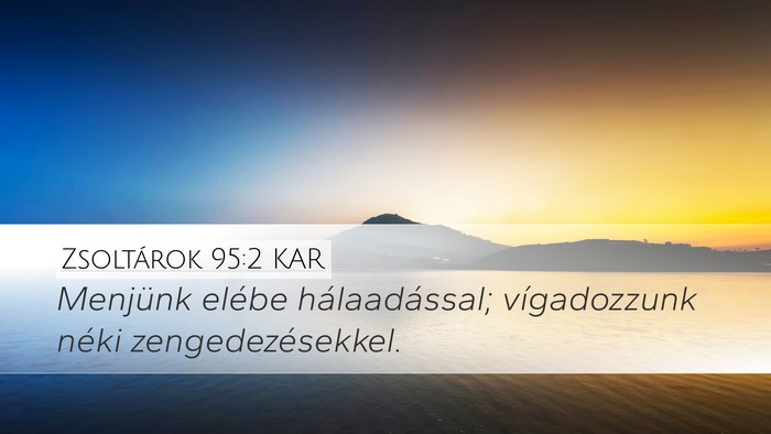 Zsoltárok 95:2 KAR Bible Verse Image