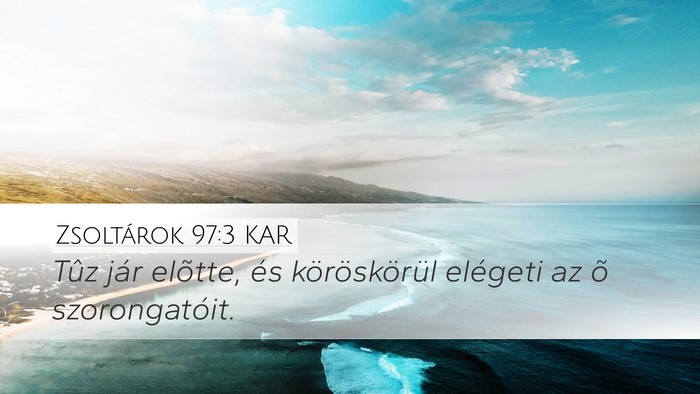 Zsoltárok 97:3 KAR Bible Verse Image
