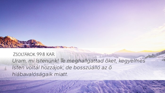 Zsoltárok 99:8 KAR Desktop Wallpaper - Uram, mi Istenünk! Te meghallgattad õket, - Desktop Bible Verse Wallpaper