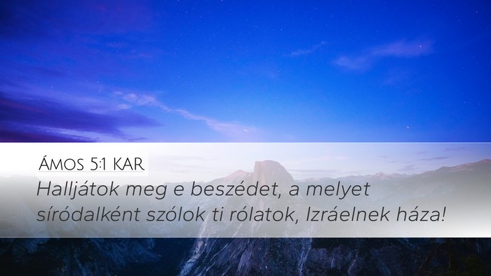 Ámos 5:1 KAR Desktop Wallpaper - Halljátok meg e beszédet, a melyet - Desktop Bible Verse Wallpaper