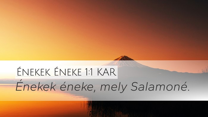 Énekek Éneke 1:1 KAR Desktop Wallpaper - Énekek éneke, mely - Desktop Bible Verse Wallpaper