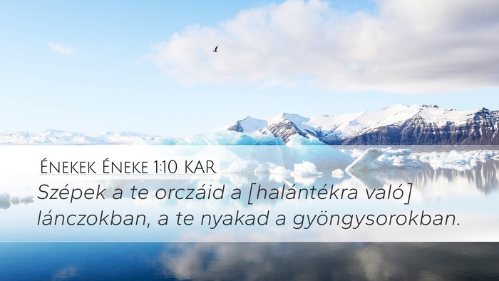 Énekek Éneke 1:10 KAR Bible Verse Image