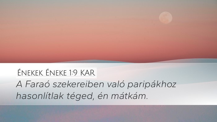 Énekek Éneke 1:9 KAR Desktop Wallpaper - A Faraó szekereiben való paripákhoz - Desktop Bible Verse Wallpaper