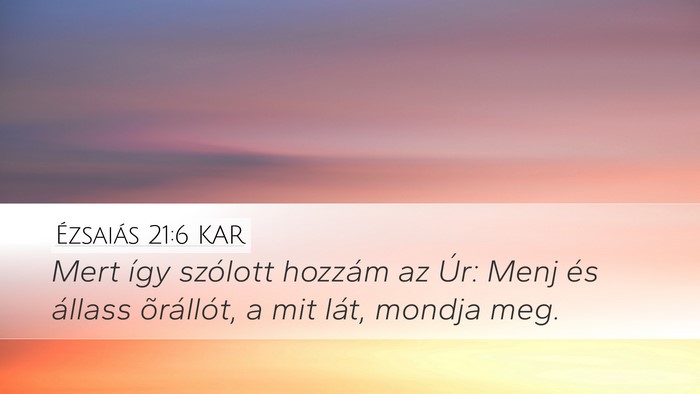 Ézsaiás 21:6 KAR Bible Verse Image