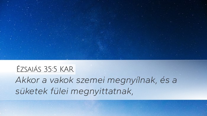 Ézsaiás 35:5 KAR Bible Verse Image