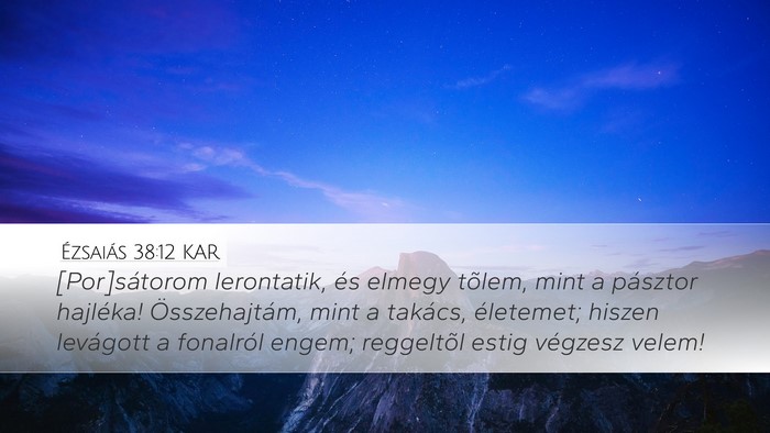 Ézsaiás 38:12 KAR Bible Verse Image