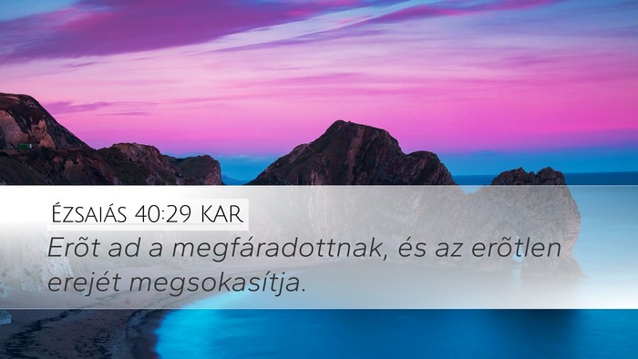 Ézsaiás 40:29 KAR Desktop Wallpaper - Erõt ad a megfáradottnak, és az erõtlen - Desktop Bible Verse Wallpaper