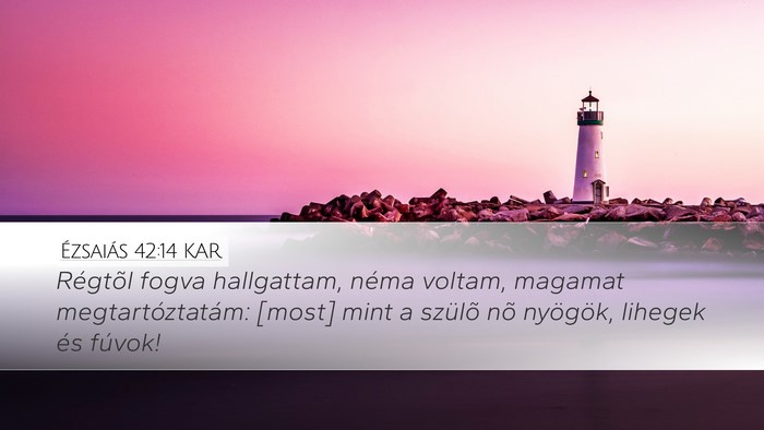 Ézsaiás 42:14 KAR Bible Verse Image