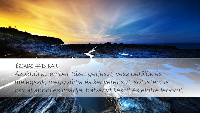Ézsaiás 44:15 KAR Bible Verse Image