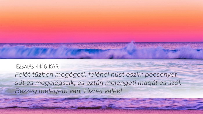Ézsaiás 44:16 KAR Bible Verse Image