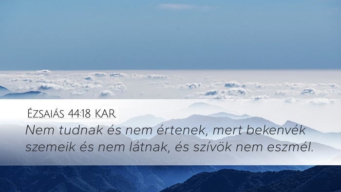 Ézsaiás 44:18 KAR Bible Verse Image