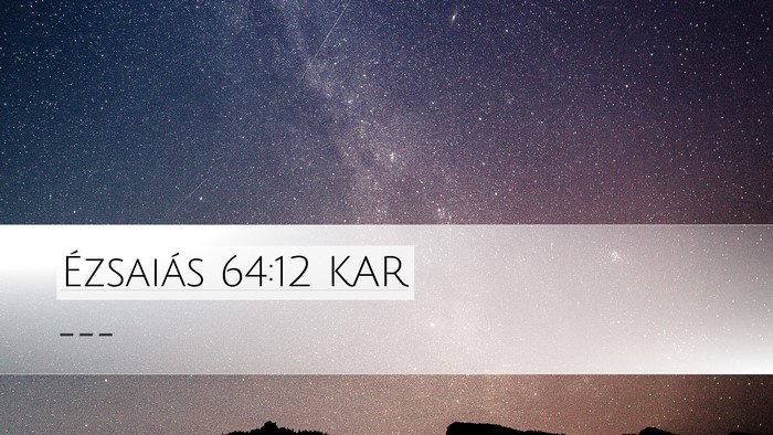 Ézsaiás 64:12 KAR Bible Verse Image