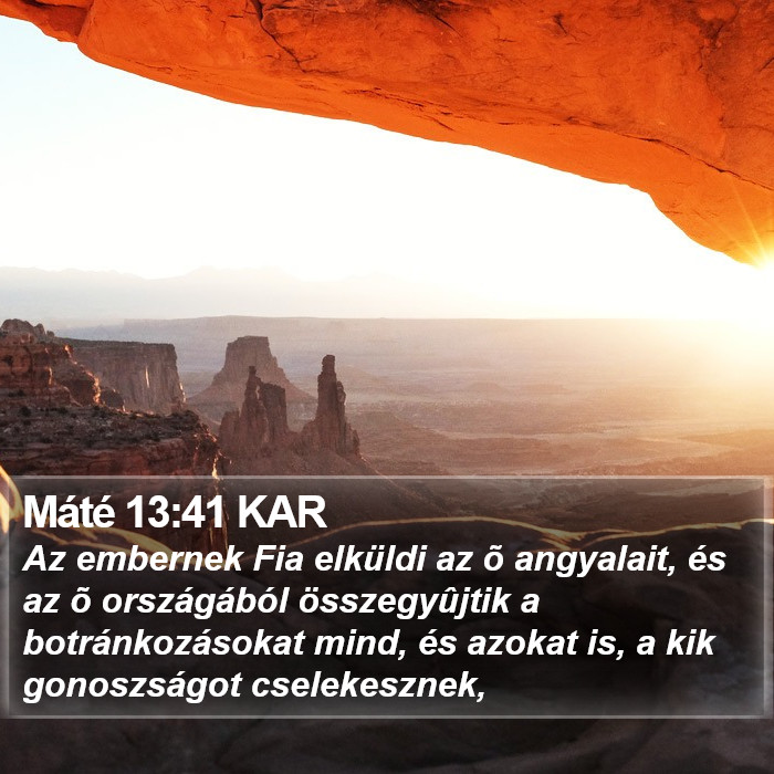 Máté 13:41 KAR - Az embernek Fia elküldi az õ angyalait, és az