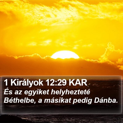 1 Királyok 12:29 KAR Bible Verse Image
