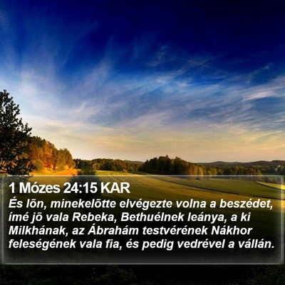 1 Mózes 24:15 KAR Bible Verse Image