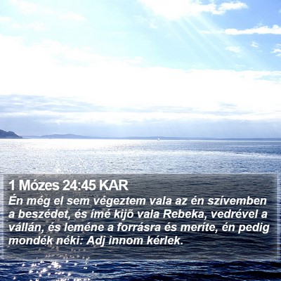 1 Mózes 24:45 KAR Bible Verse Image