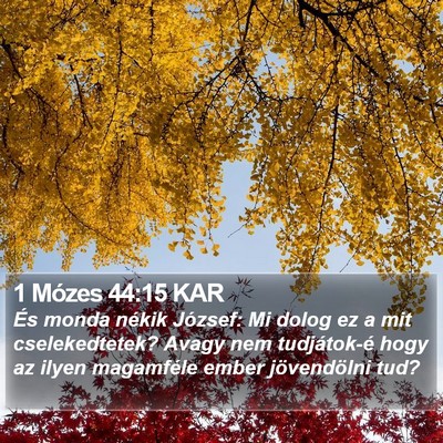1 Mózes 44:15 KAR Bible Verse Image