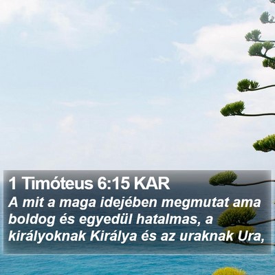 1 Timóteus 6:15 KAR Bible Verse Image