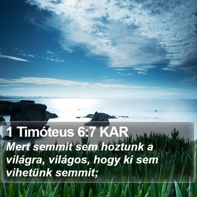 1 Timóteus 6:7 KAR Bible Verse Image