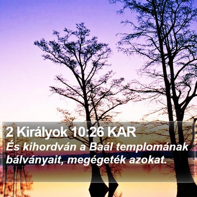 2 Királyok 10:26 KAR Bible Verse Image