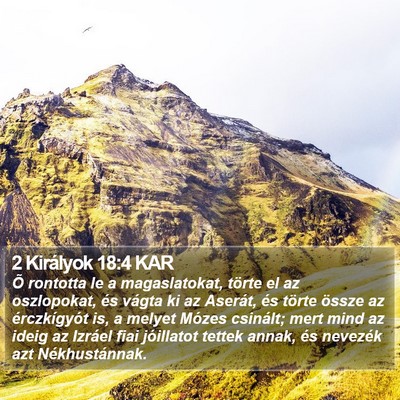 2 Királyok 18:4 KAR Bible Verse Image