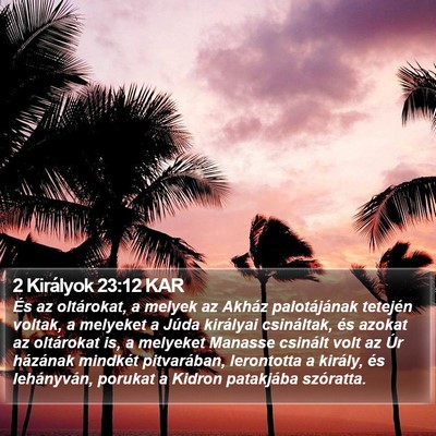 2 Királyok 23:12 KAR Bible Verse Image