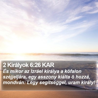 2 Királyok 6:26 KAR Bible Verse Image