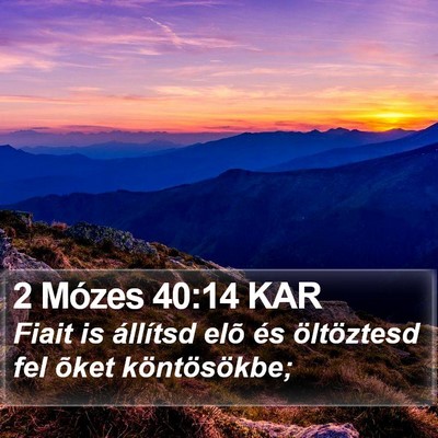2 Mózes 40:14 KAR Bible Verse Image