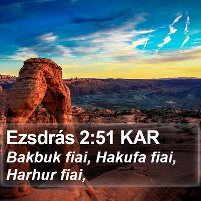 Ezsdrás 2:51 KAR Bible Verse Image