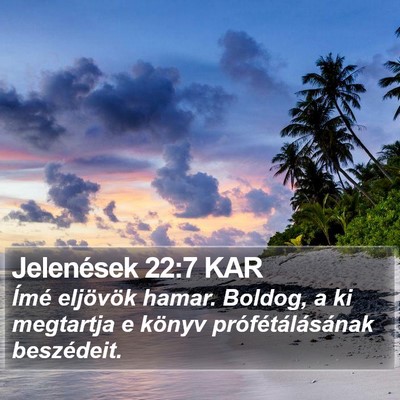 Jelenések 22:7 KAR Bible Verse Image