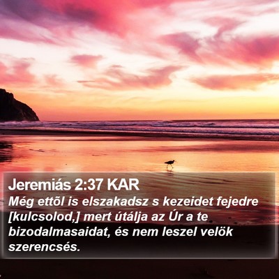 Jeremiás 2:37 KAR Bible Verse Image