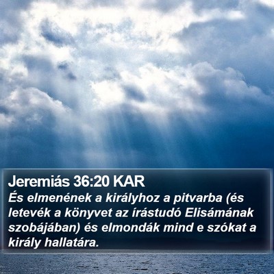 Jeremiás 36:20 KAR Bible Verse Image