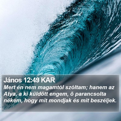 János 12:49 KAR Bible Verse Image